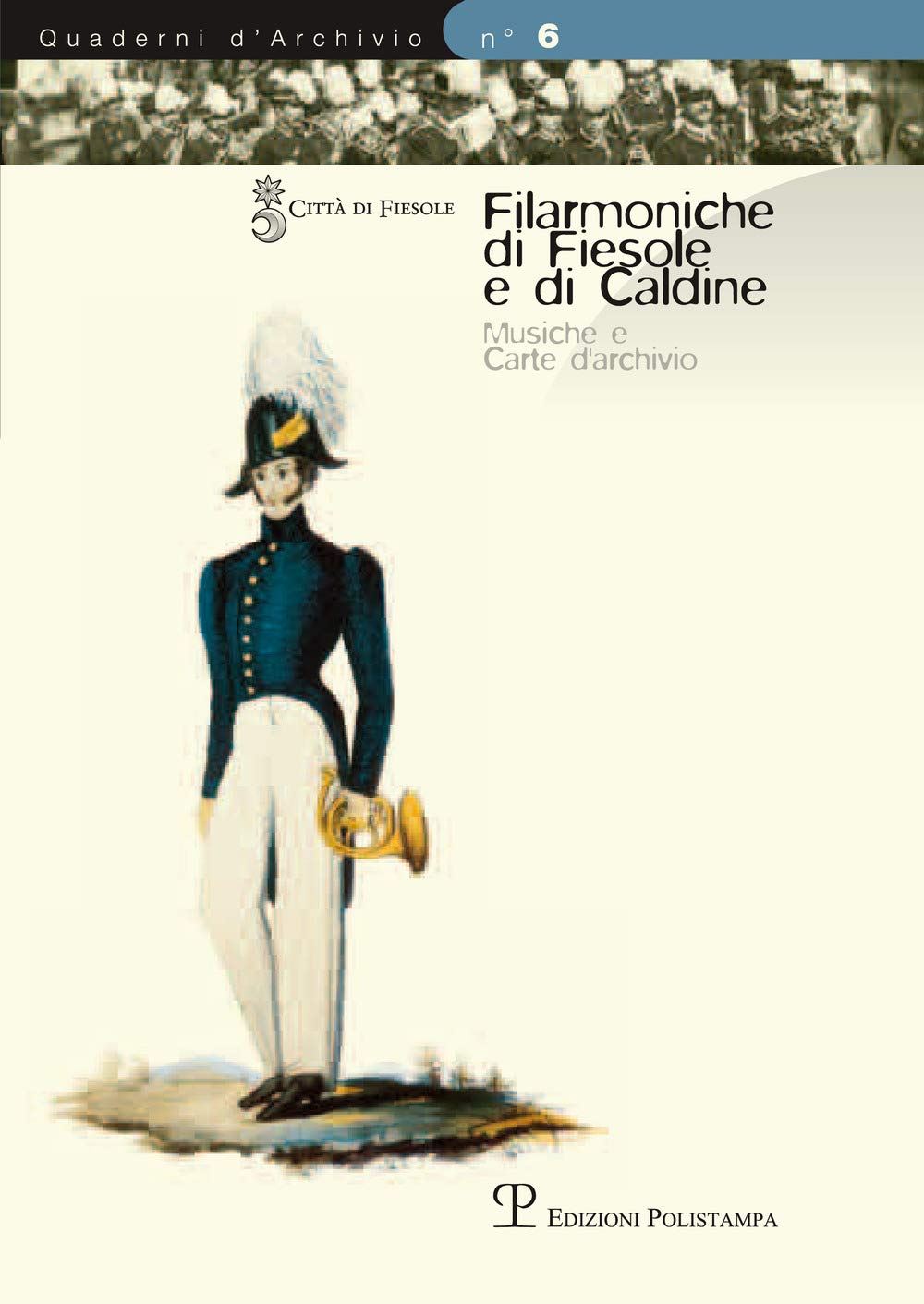 Filarmoniche Di Fiesole E Di Caldine. Musiche E Carte D'archivio Arts & Music