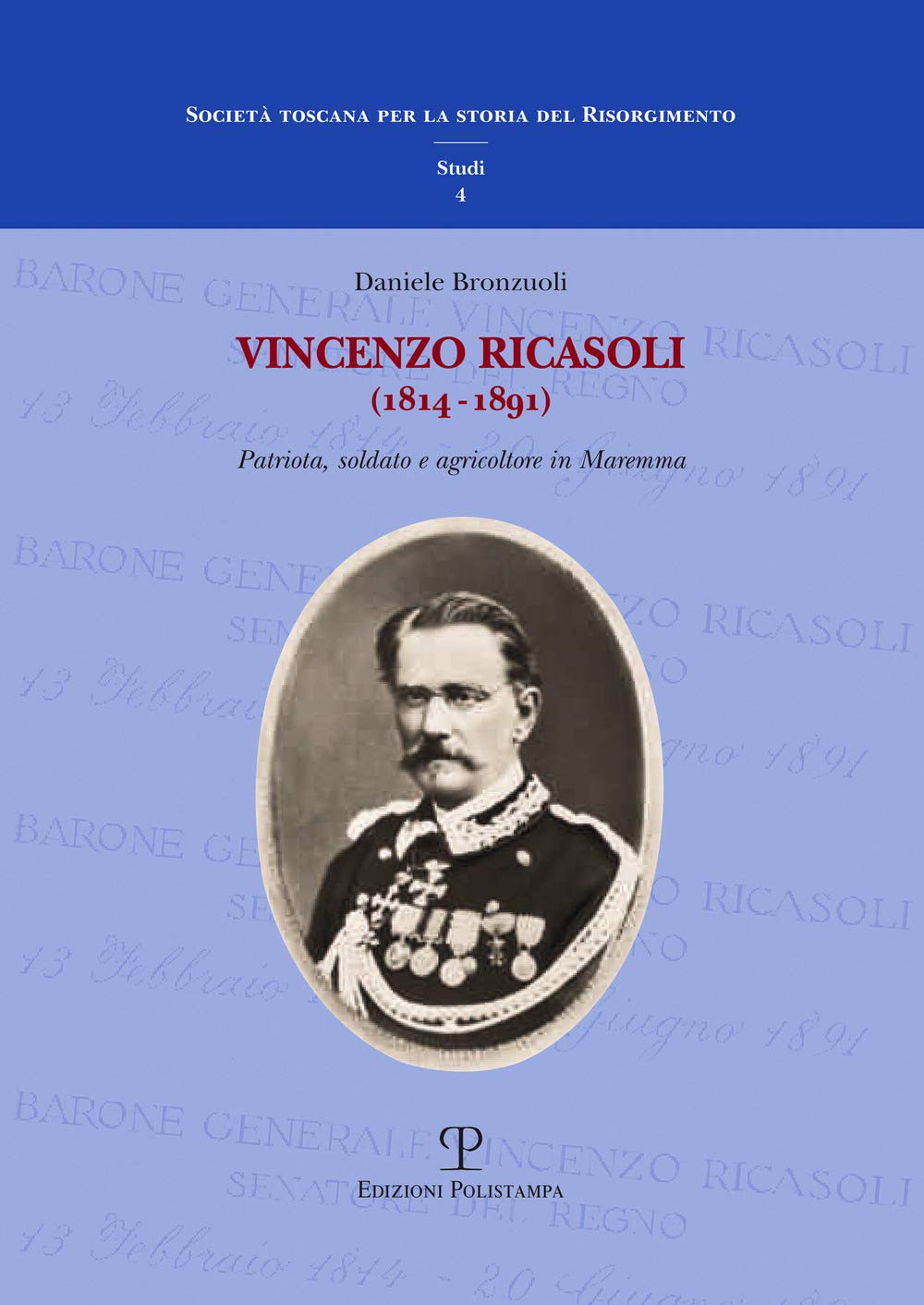 Vincenzo Ricasoli (1814-1891). Patriota, soldato e agricoltore in Maremma Politics & Society