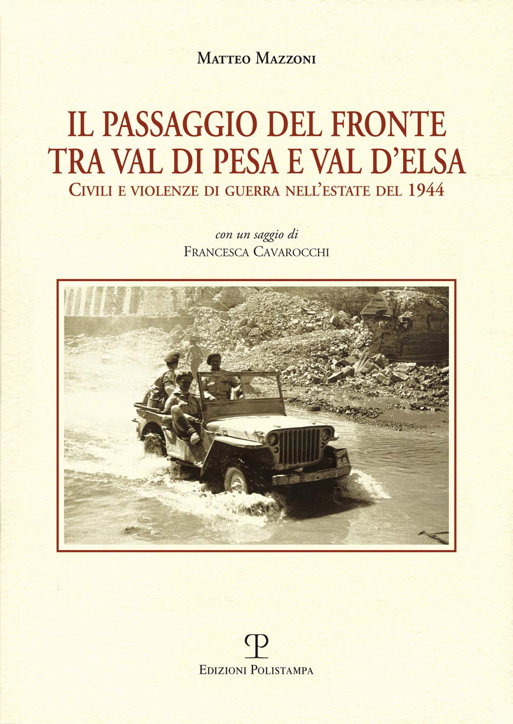 Il passagio del fronte tra Val di Pesa e Val d'Elsa. Civili e violenze di guerra nell'estate del 1944 (Ricerche su storia e soc. locale. 2ª ser.) Social Sciences