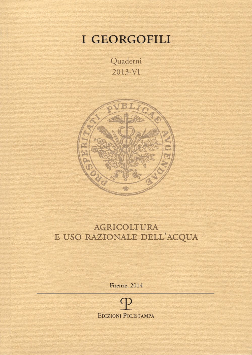 Agricoltura e uso razionale dell'acqua (I Georgofili. Quaderni) Natural Sciences