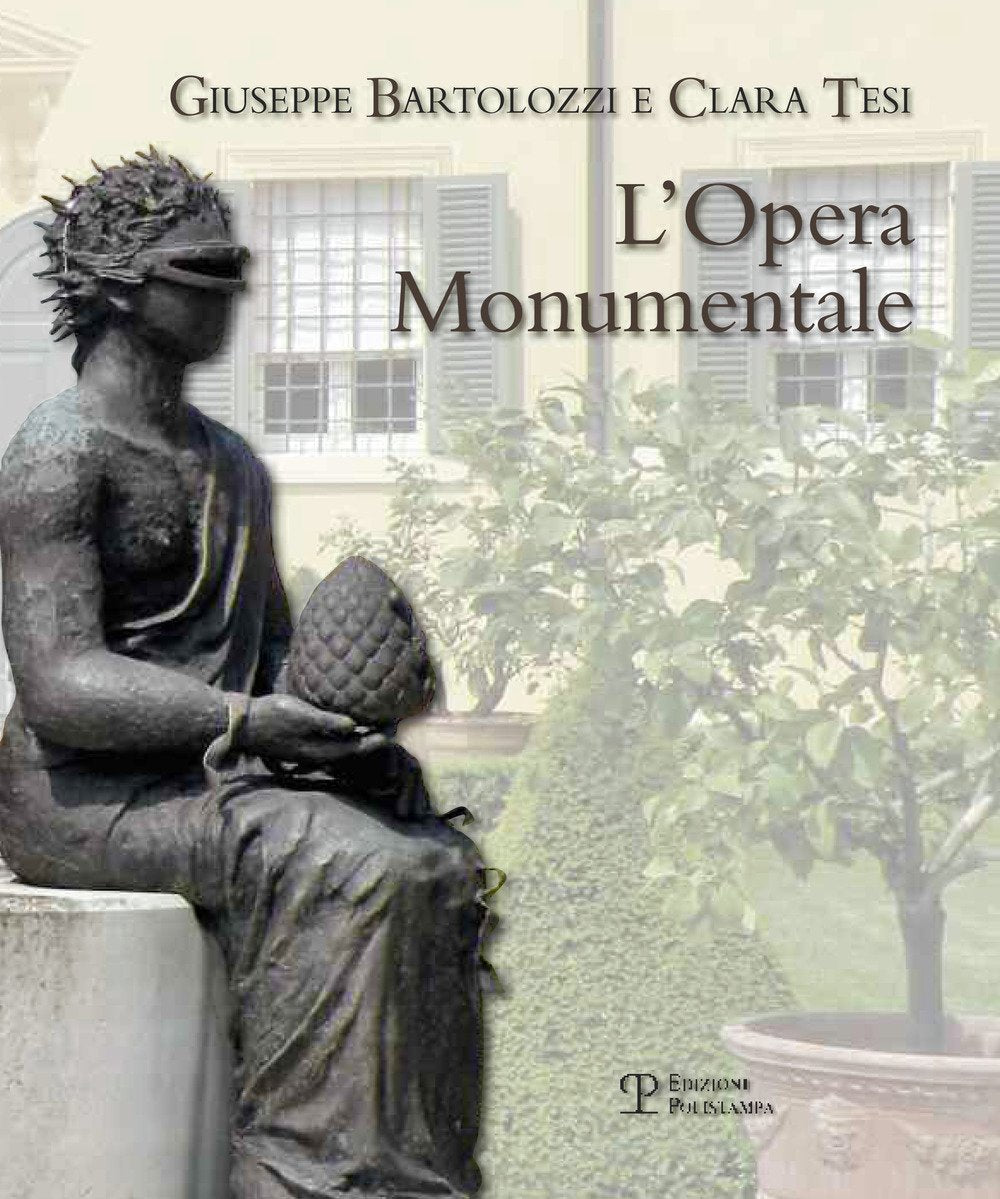 Giuseppe Bartolozzi e Clara Tesi. L'opera monumentale. Ediz. illustrata Film, Art & Culture