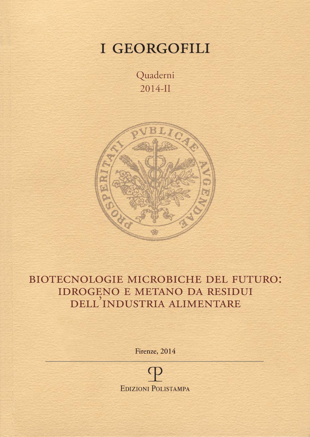 Biotecnologie microbiche del futuro. Idrogeno e metano da residui dell'industria alimentare (I Georgofili. Quaderni) Natural Sciences