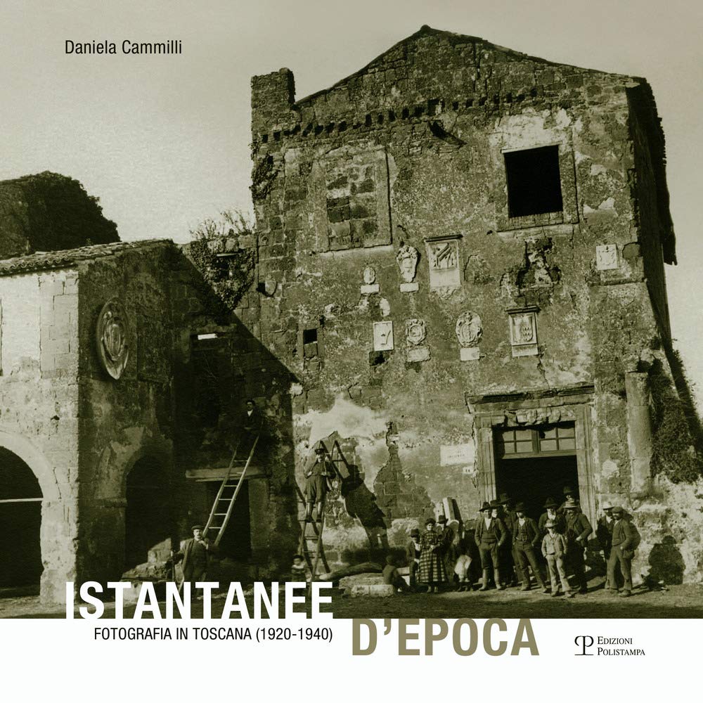 Istantanee D'Epoca: Fotografia in Toscana (1920-1940) Travel