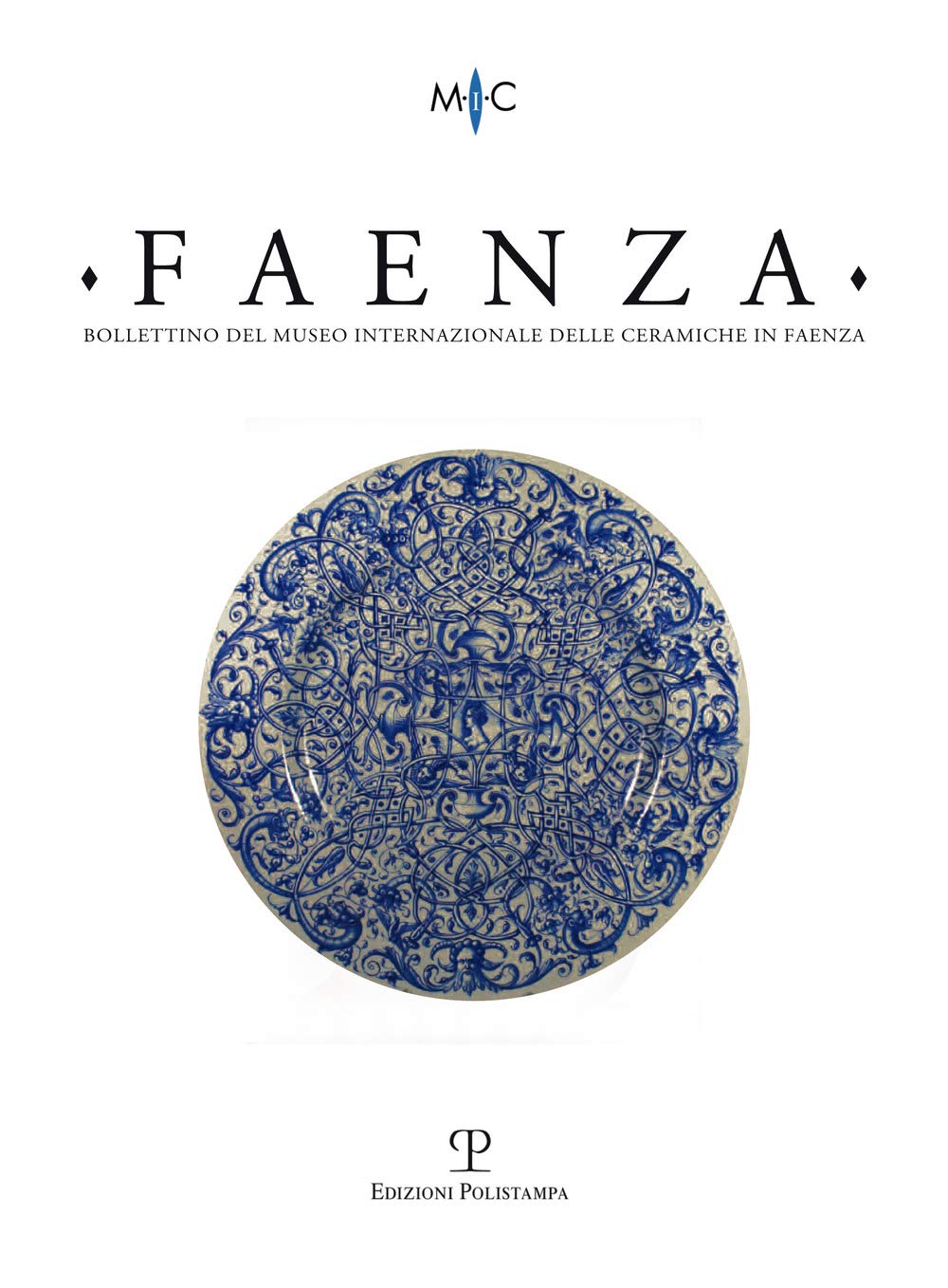 Faenza - A. C, N. 1, 2014: Rivista Semestrale Di Studi Storici E Di Tecnica Dell'arte Ceramica Fondata l'Anno 1913 Da Gaetano Ballardini Film, Art & Culture
