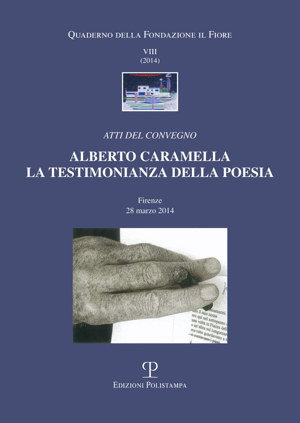 Alberto Caramella. La testimonianza della poesia (I quaderni della Fondazione il Fiore) Contemporary literature Books