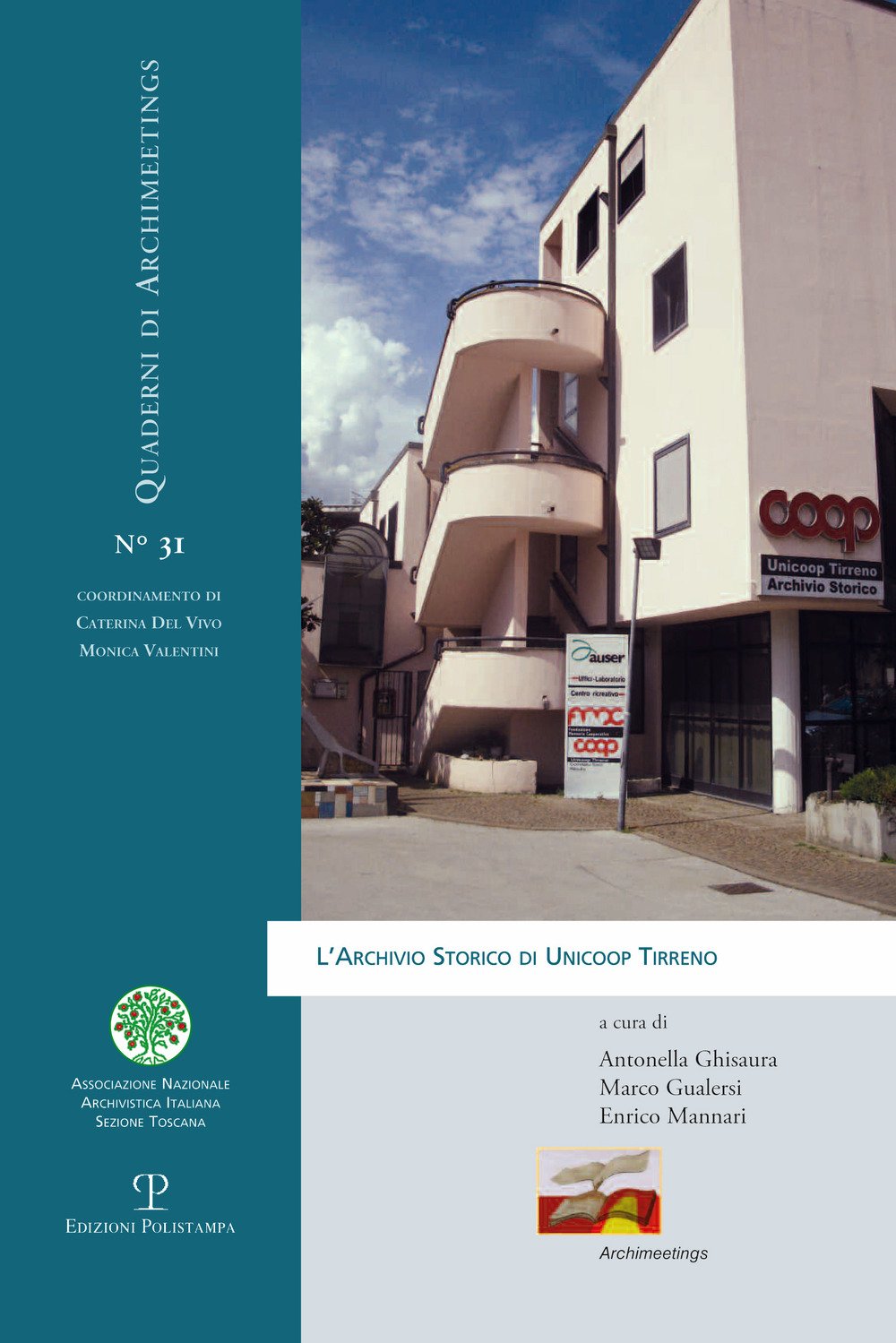 L'archivio storico di Unicoop Tirreno (Quaderni di archimeetings) Politics & History