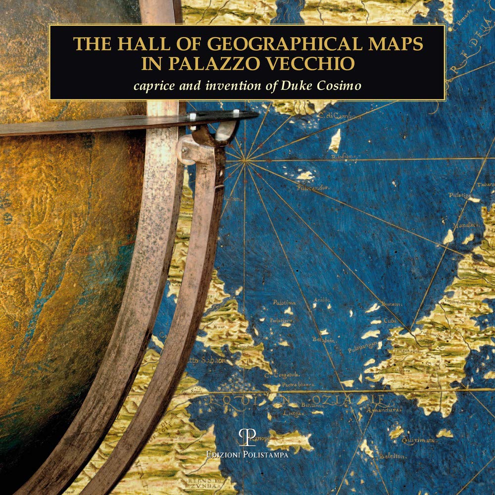 The Hall of Geographical Maps in Palazzo Vecchio: Caprice and Invention of Duke Cosimo Reference Books