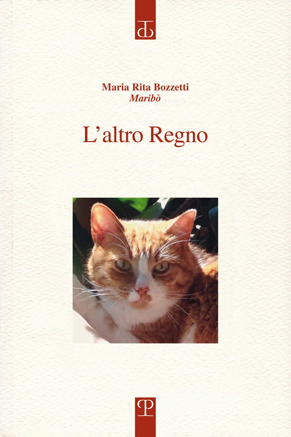 L'altro regno. Diario di una voce a difesa degli animali. Un pensiero che incontra il diverso (Sagittaria. Opera) Poetry
