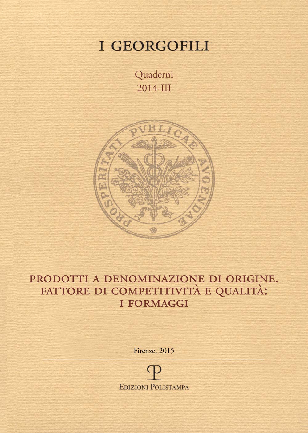 Prodotti a denominazione di origine. Fattore di competitività e qualità. I formaggi (I Georgofili. Quaderni) Business, Finance & Career