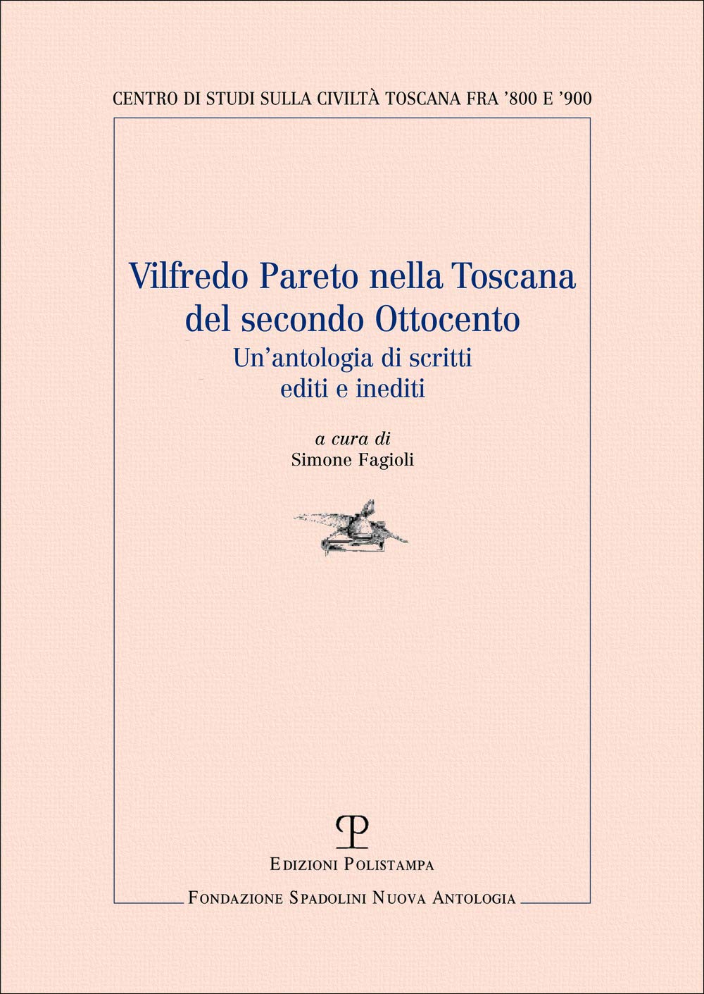 Vilfredo Pareto nella Toscana del secondo Ottocento. Un'antologia di scritti editi e inediti Business, Finance & Career