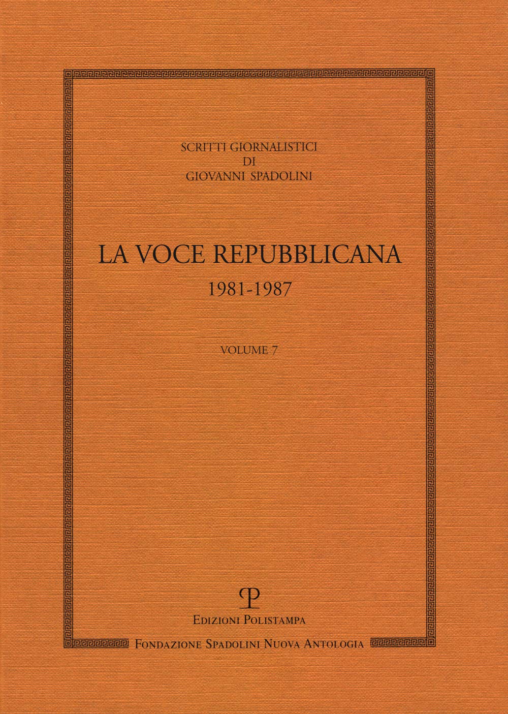 Scritti Giornalistici: Volume 7. La Voce Repubblicana. 1981-1987 (Polistampa Grandi Opere) Law