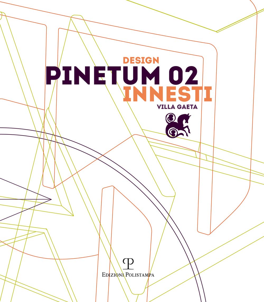 Design Pinetum 02. Innesti villa Gaeta. Ediz. illustrata Architecture