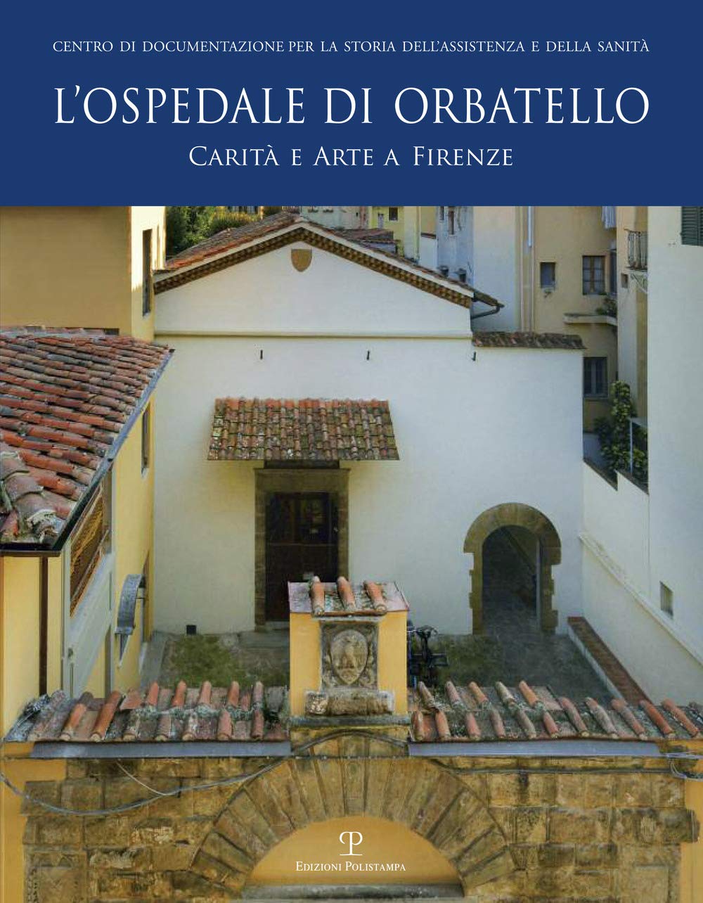 L'Ospedale Di Orbatello: Carita E Arte a Firenze Medicine