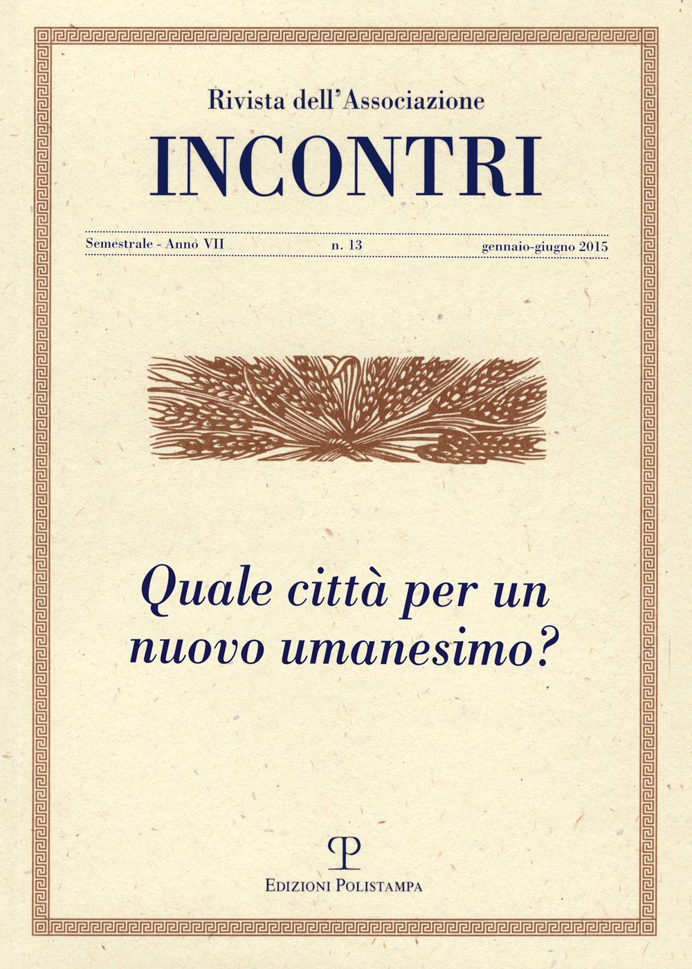 Incontri. Quale città per un nuovo umanesimo? (Vol. 13) Religion & Esotericism