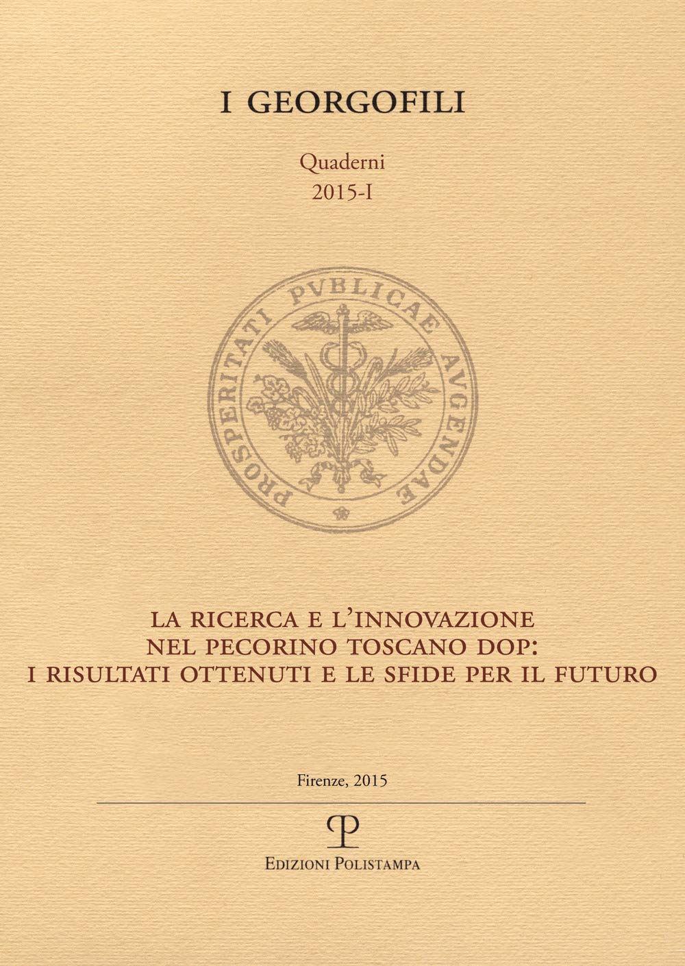 La ricerca e l'innovazione nel pecorino toscano dop. I risultati ottenuti e le sfide per il futuro (I Georgofili. Quaderni) Business & Technology