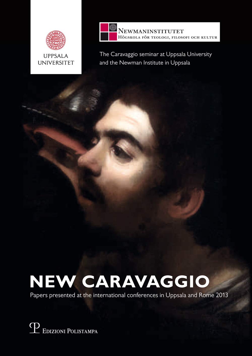 New Caravaggio: Papers Presented at the International Conferences in Uppsala and Rome 2013 Contemporary literature