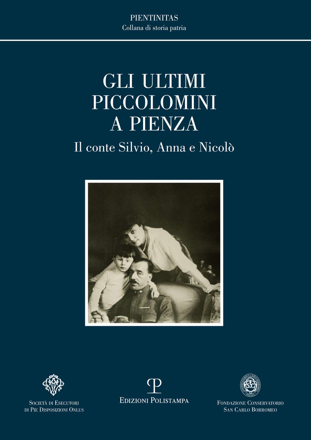 Gli ultimi Piccolomini a Pienza. Il conte Silvio, Anna e Nicolò Politics & Society