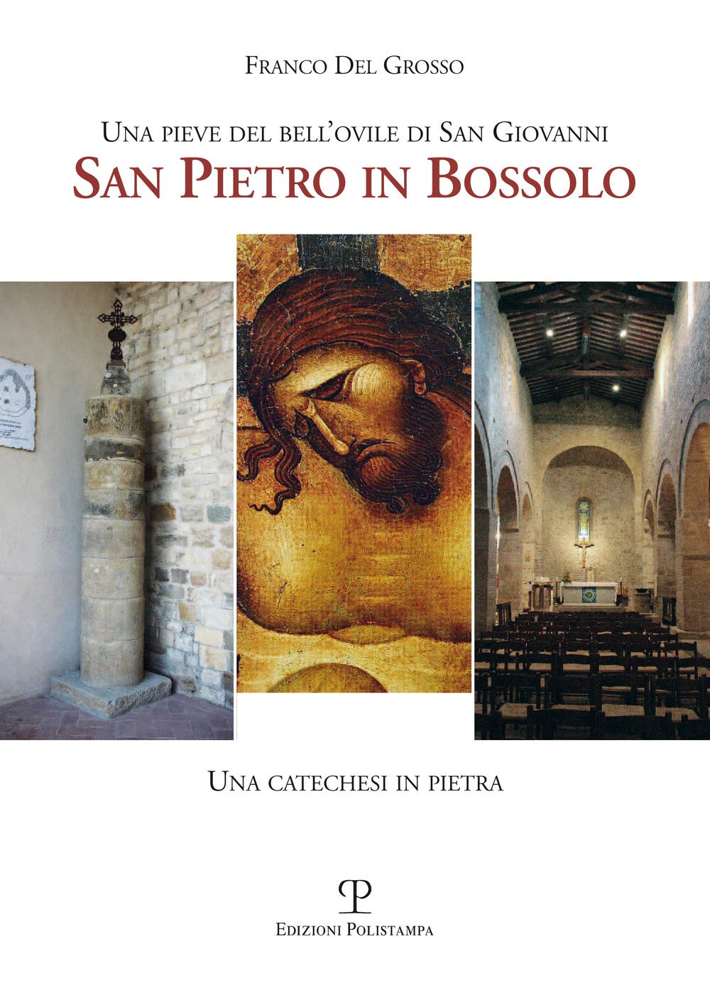 Una pieve del bell'ovile di san Giovanni. San Pietro in Bossolo. Una catechesi in pietra (I quaderni della Pieve) Philosophy
