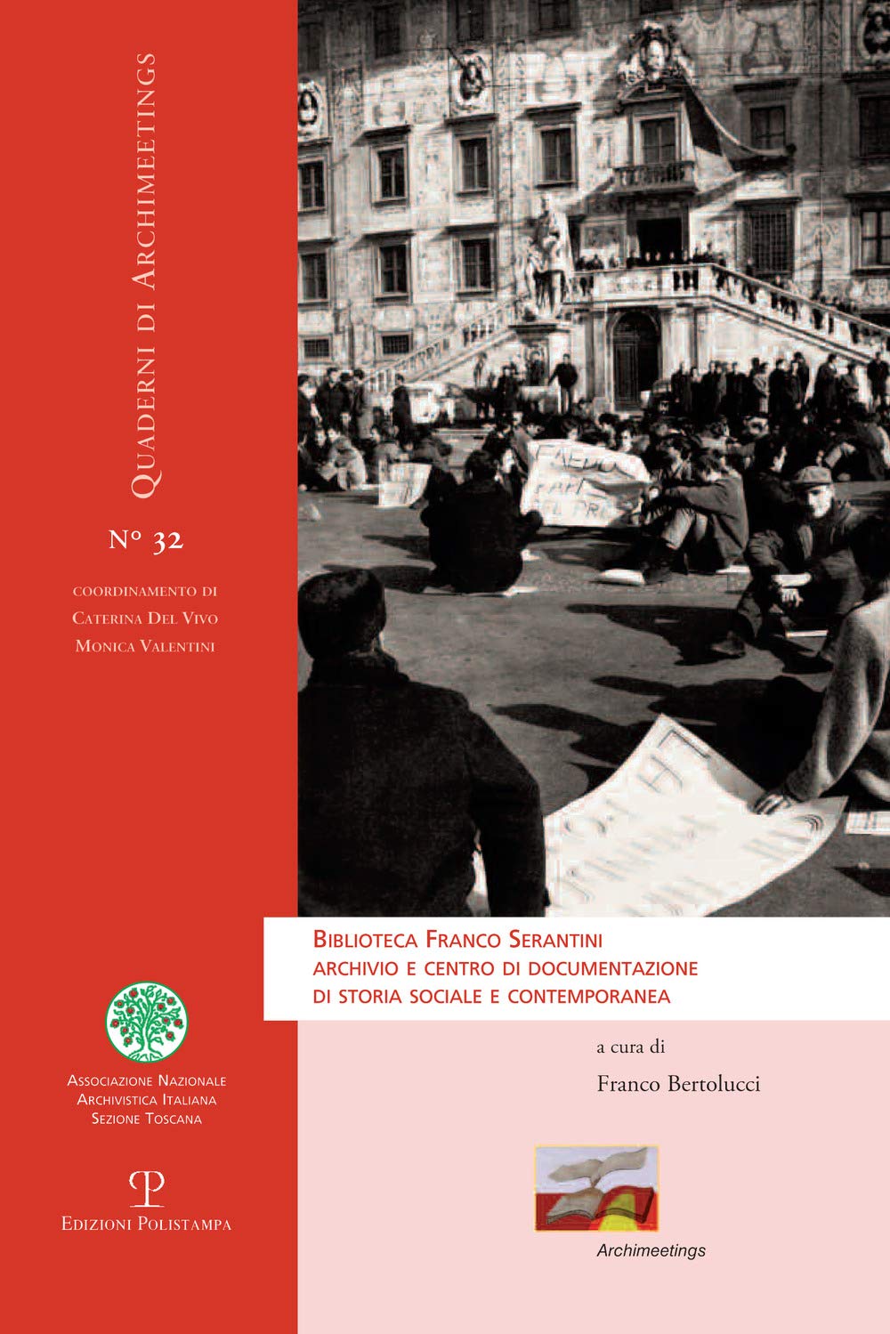 Biblioteca Franco Serrantini, archivio e centro di documentazione di storia sociale e contemporanea (Quaderni di archimeetings) Social Sciences