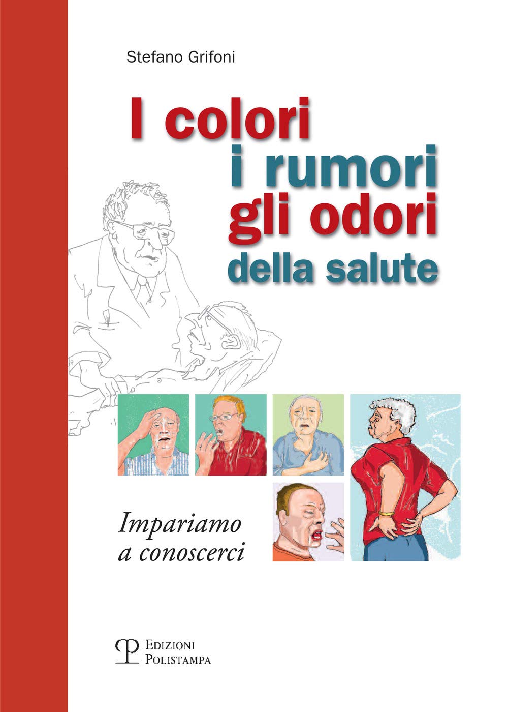 I colori, i rumori, gli odori della salute. Impariamo a conoscersi book