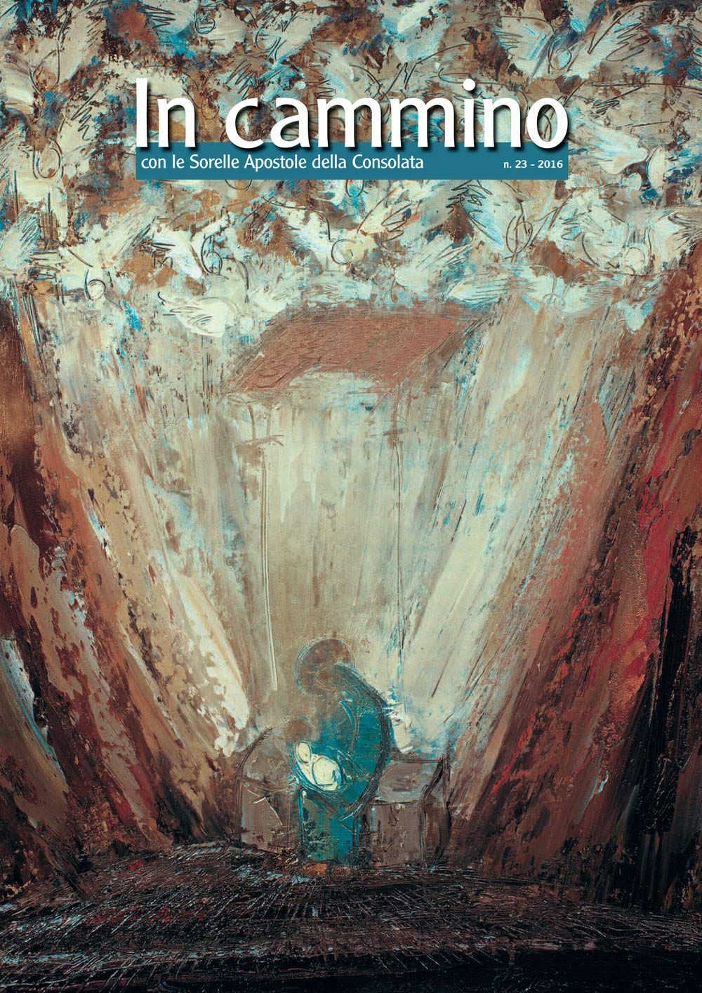 In cammino con le Sorelle Apostole della Consolata (2016) (Vol. 23) Religion & Esotericism