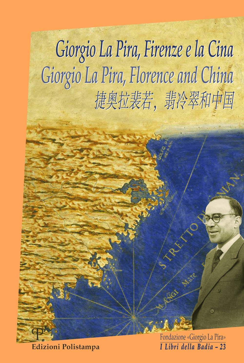 Giorgio La Pira, Firenze E La Cina / Giorgio La Pira, Florence and China (I Libri Della Badia) Politics & History
