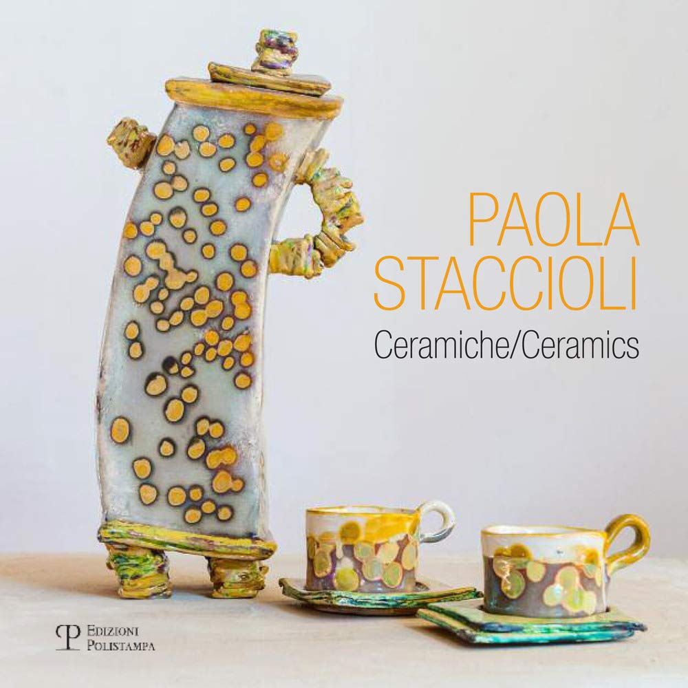 Paola Staccioli: Ceramiche / Ceramics Film, Art & Culture