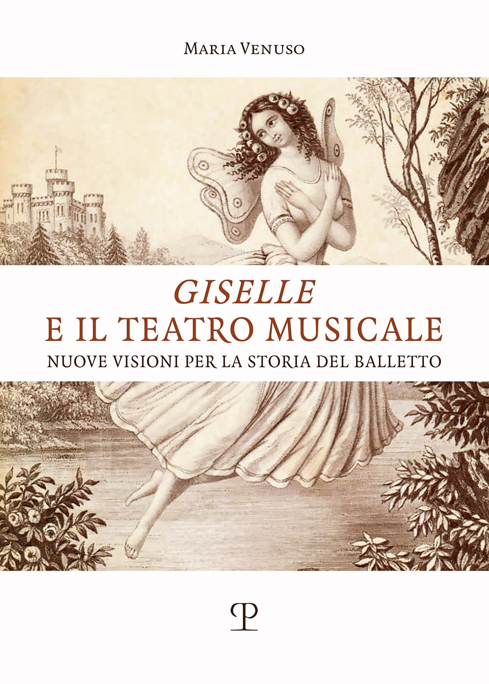 Giselle E Il Teatro Musicale: Nuove Visioni Per La Storia Del Balletto book