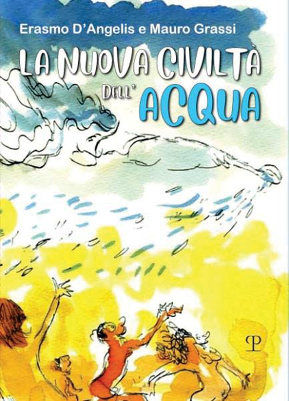 La nuova civiltà dell'acqua. Il Piano Nazionale per la sicurezza idrica e idrogeologica Mathematics