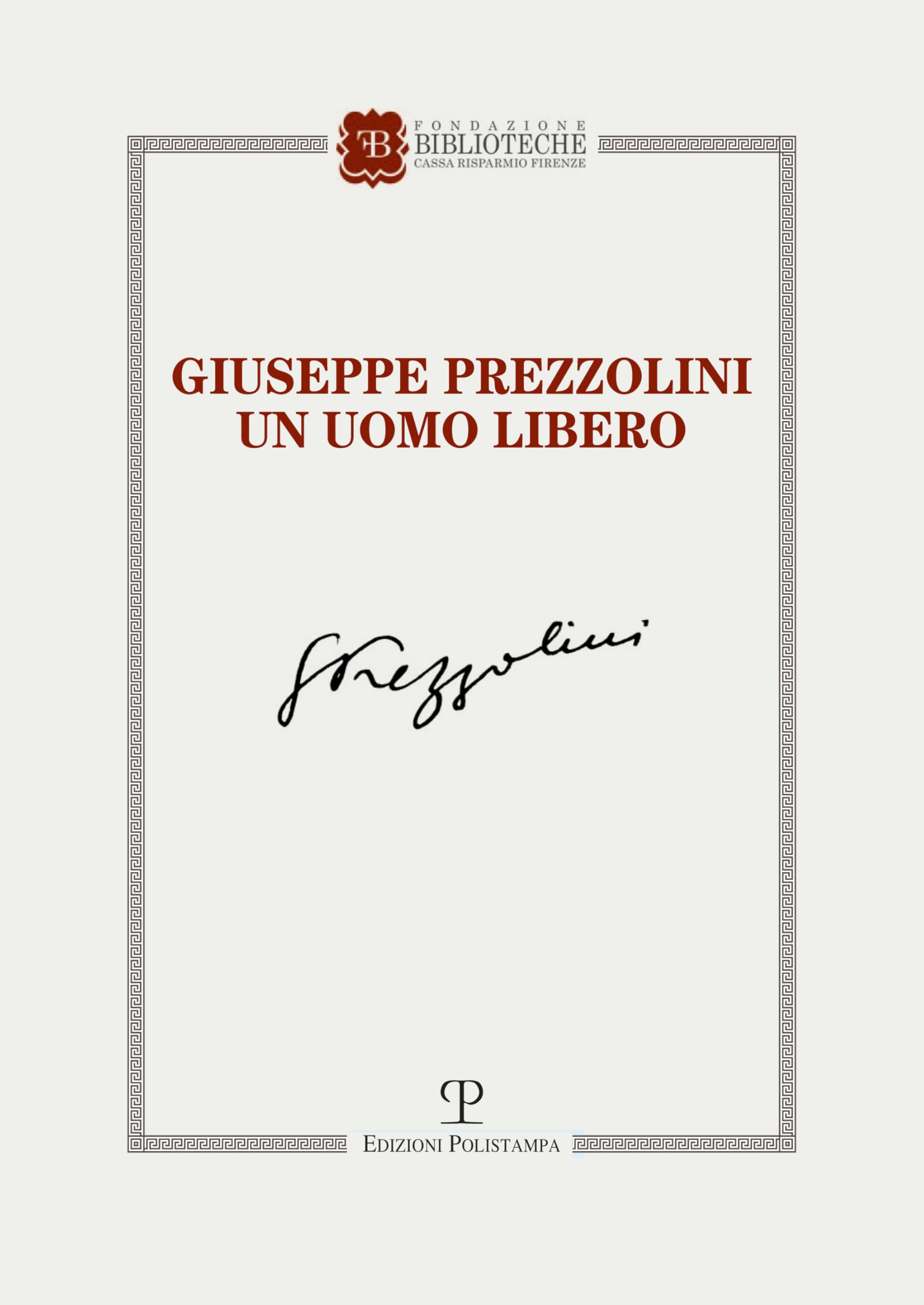 Giuseppe Prezzolini: Un Uomo Libero Essays & Short Stories