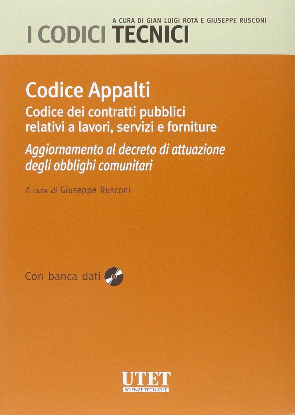 Codice appalti. Aggiornamento al decreto di attuazione degli obblighi comunitari. Con CD-ROM book