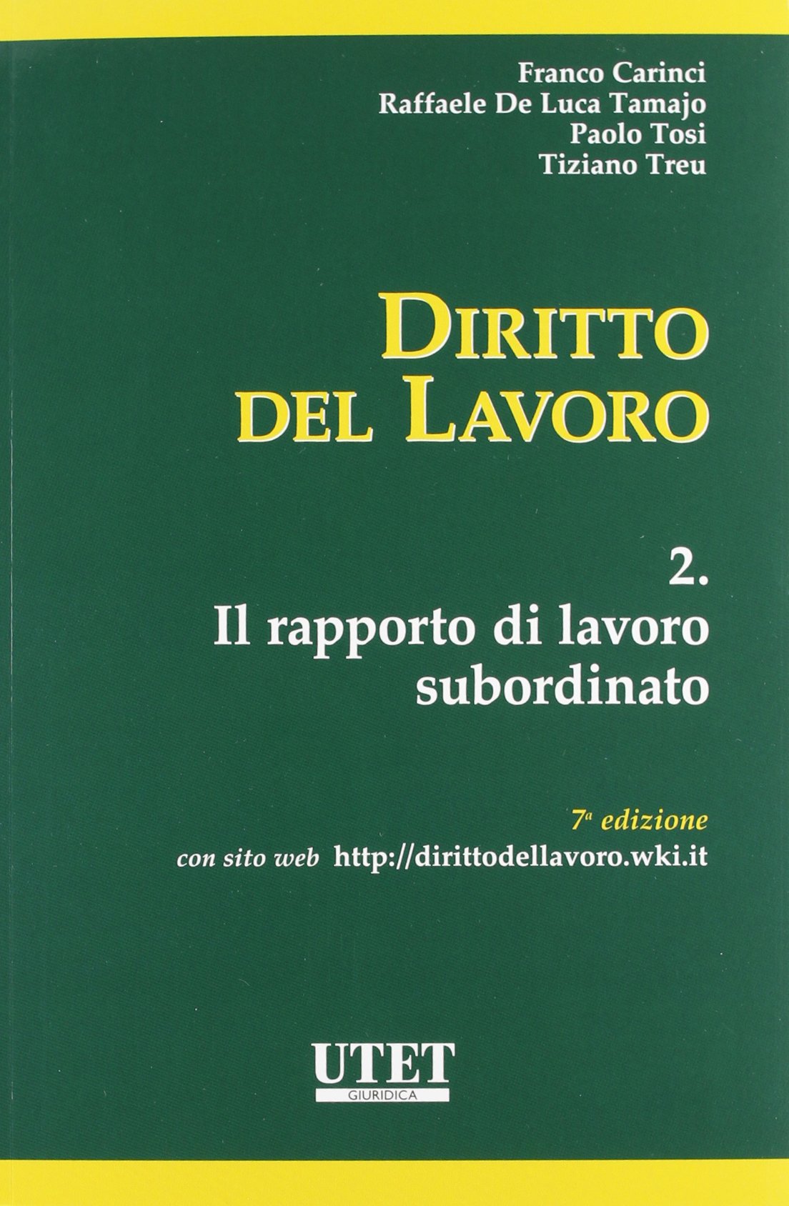 Diritto del lavoro. Il rapporto di lavoro subordinato (Vol. 2) (Manuali universitari) Law