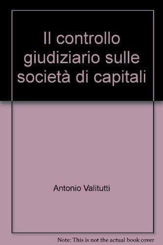 Il controllo giudiziario sulle società di capitali (Modelli e tecniche dei processi civili) Law