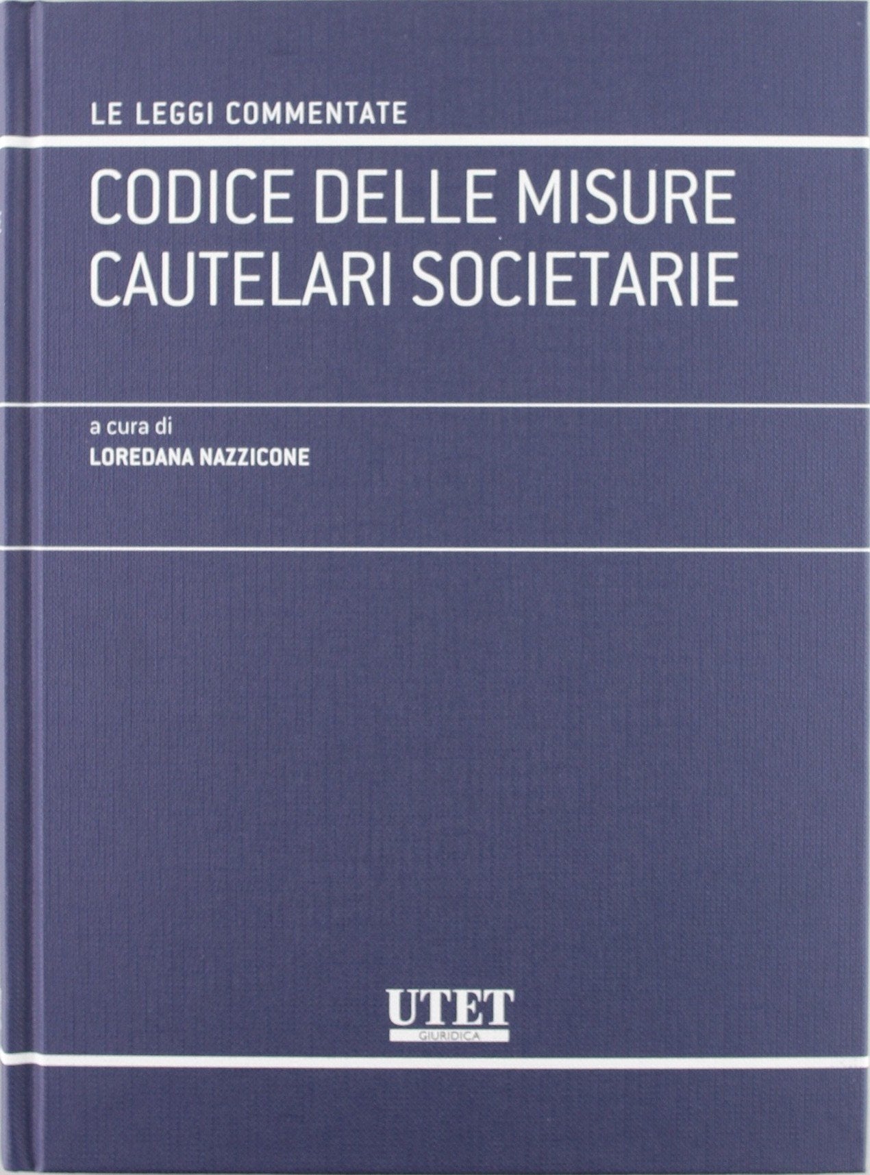 Codice delle misure cautelari societarie (Le leggi commentate) Law