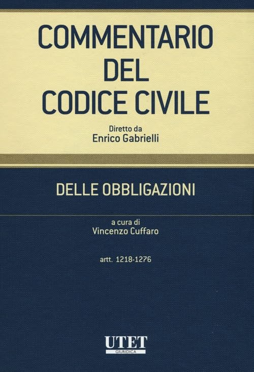 Commentario del codice civile. Delle obbligazioni. Artt. 1218-1276 Law