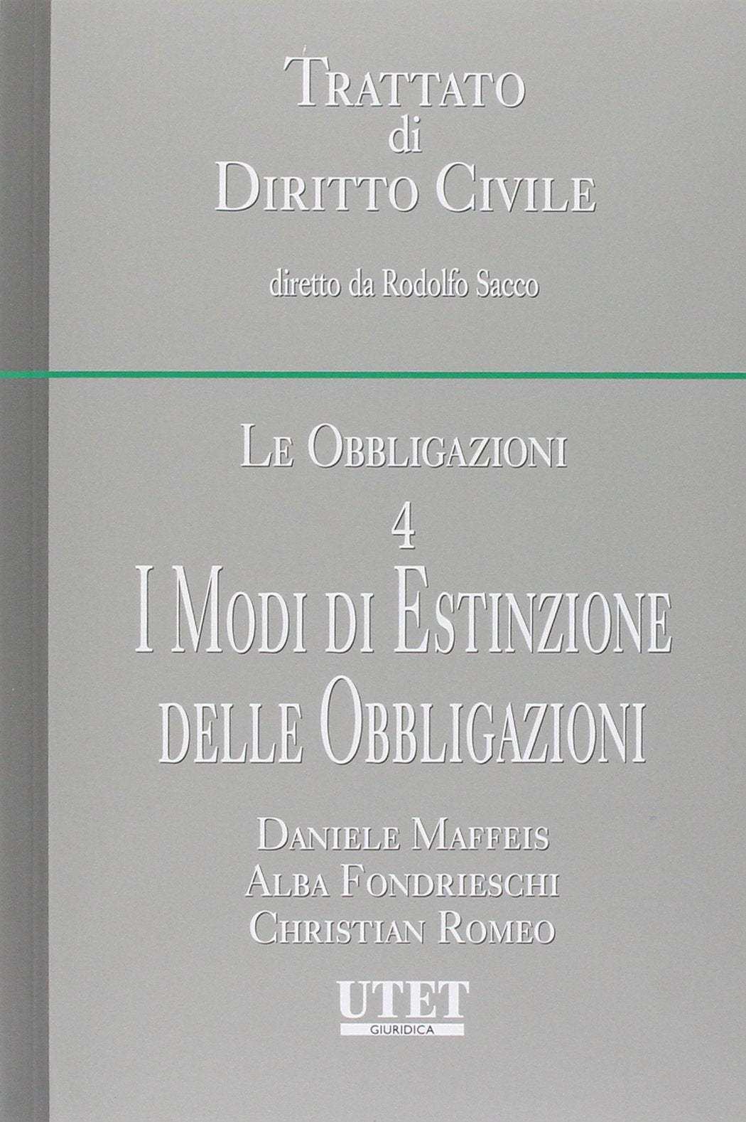 Le obbligazioni. I modi di estinzione delle obbligazioni (Vol. 4) (Trattato di diritto civile) Law