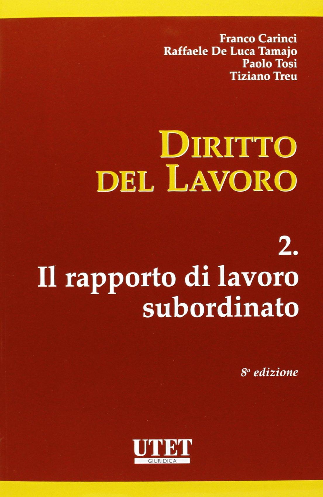Diritto del lavoro. Il rapporto di lavoro subordinato (Vol. 2) book