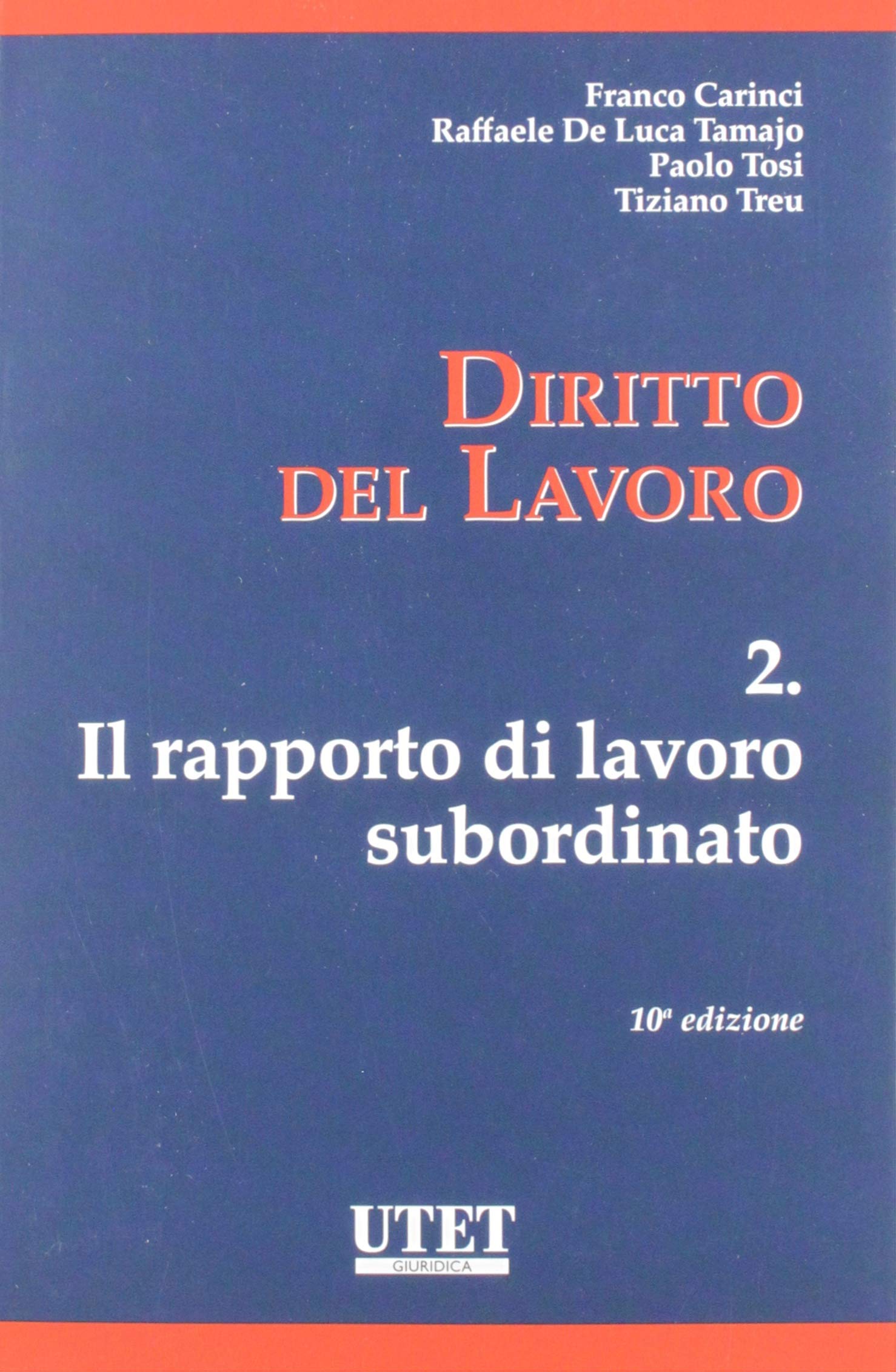 Diritto del lavoro. Il rapporto di lavoro subordinato (Vol. 2) Law