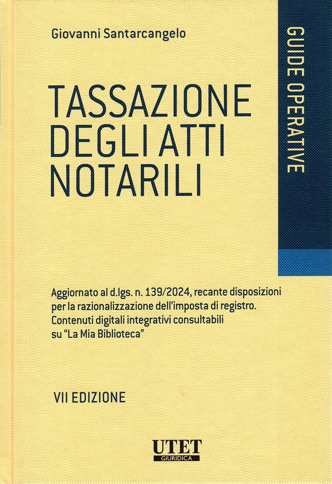 Tassazione degli atti notarili. Aggiornato al d.lgs. n. 139/2024, recante disposizioni per la razionalizzazione dell’imposta di registro. Contenuti ... ne «La Mia Bib... (Guide operative) Law