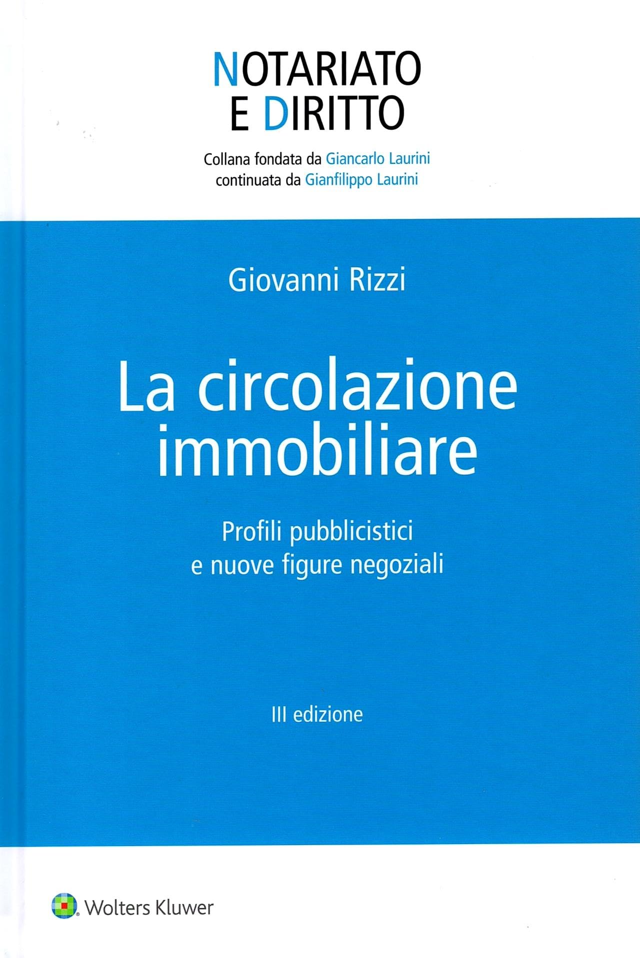 La circolazione immobiliare. Profili pubblicistici e nuove figure negoziali (Notariato e diritto) Law