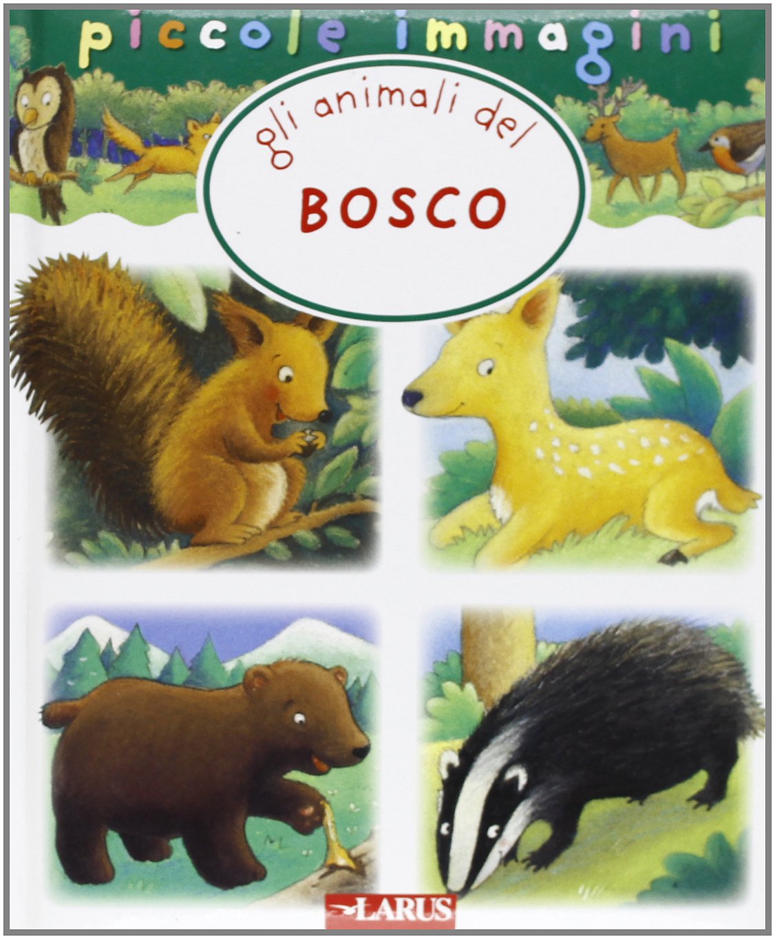 Gli animali del bosco (Piccole immagini) Non-fiction