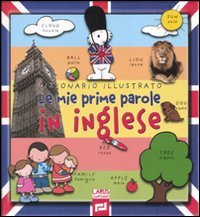 Le mie prime parole in inglese. Ediz. illustrata book