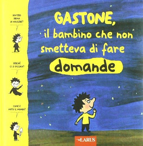 Gastone, il bambino che non smetteva di fare domande book