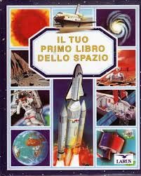Il tuo primo libro dello spazio. Ediz. illustrata book