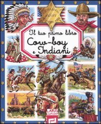 Product Image: Il tuo primo libro cow-boy e indiani