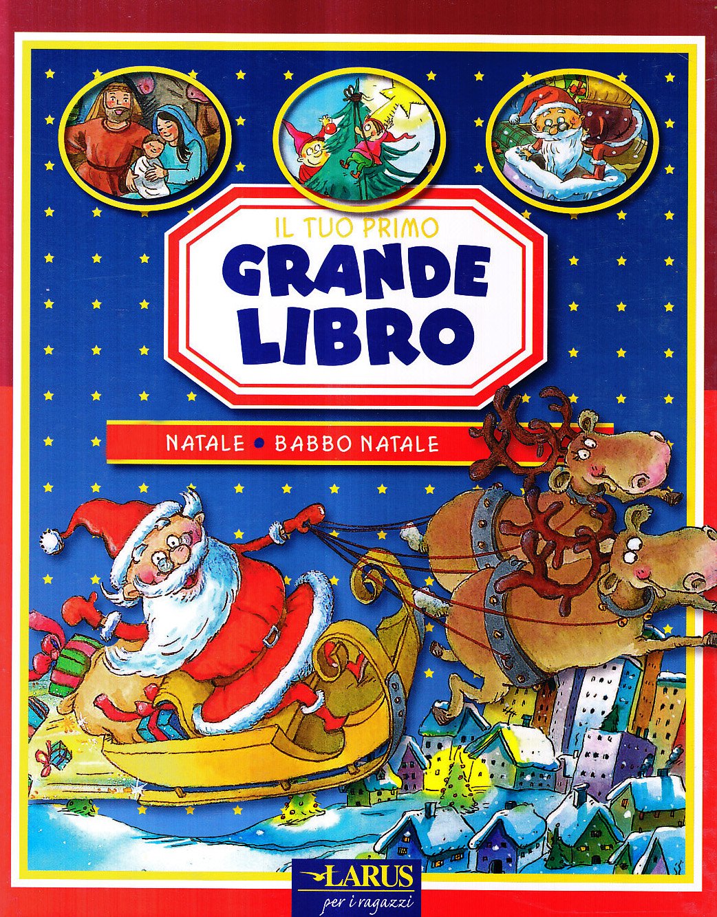 Il tuo primo grande libro di Natale. Babbo Natale. Ediz. illustrata Parents & Children