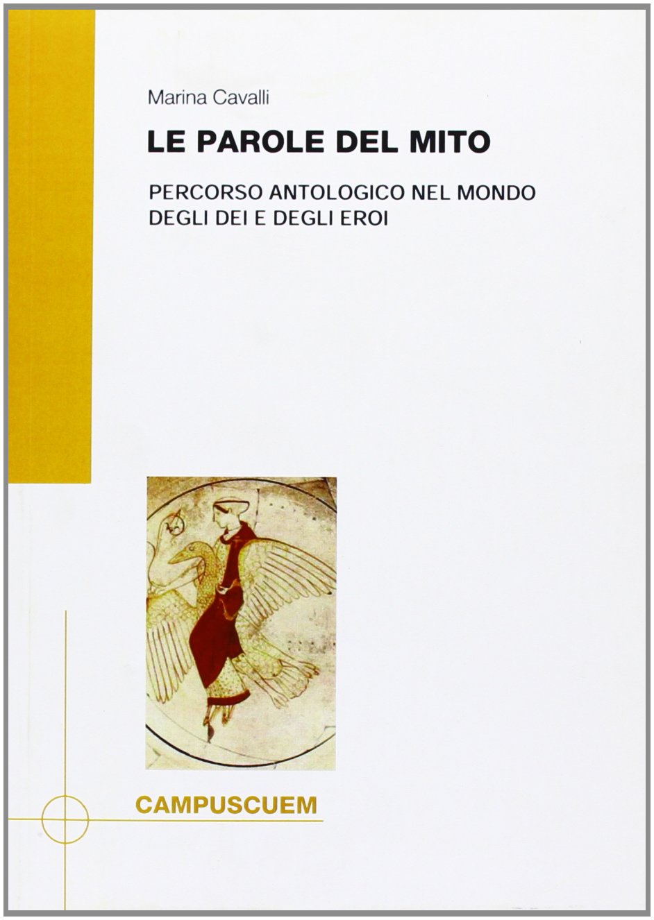 Le parole del mito. Percorso antologico nel mondo degli dei e degli eroi book