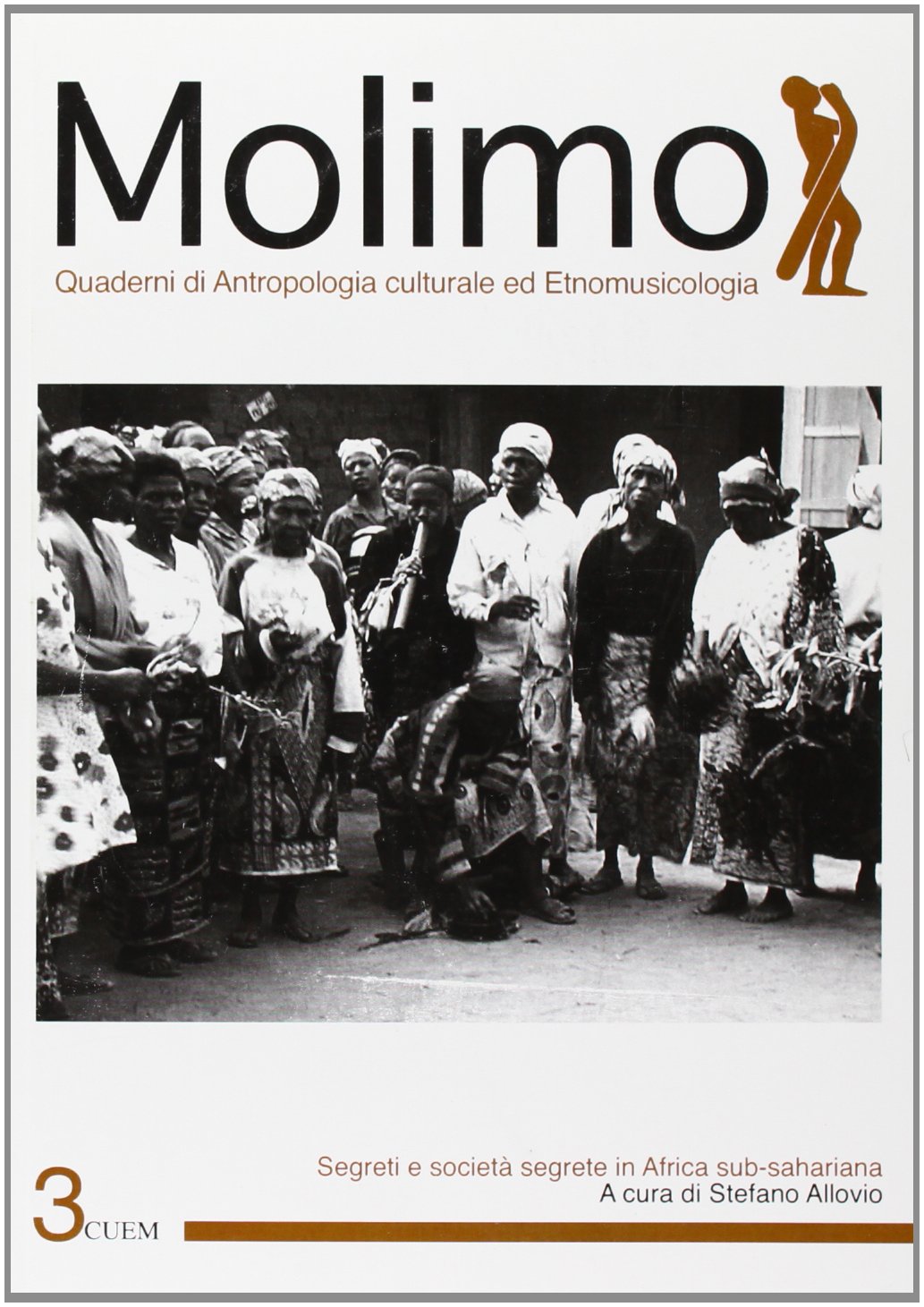 Molimo. Quaderni di antropologia culturale ed etnomusicologia. Segreti e società segrete in Africa subsahariana (Vol. 3) Non-fiction books