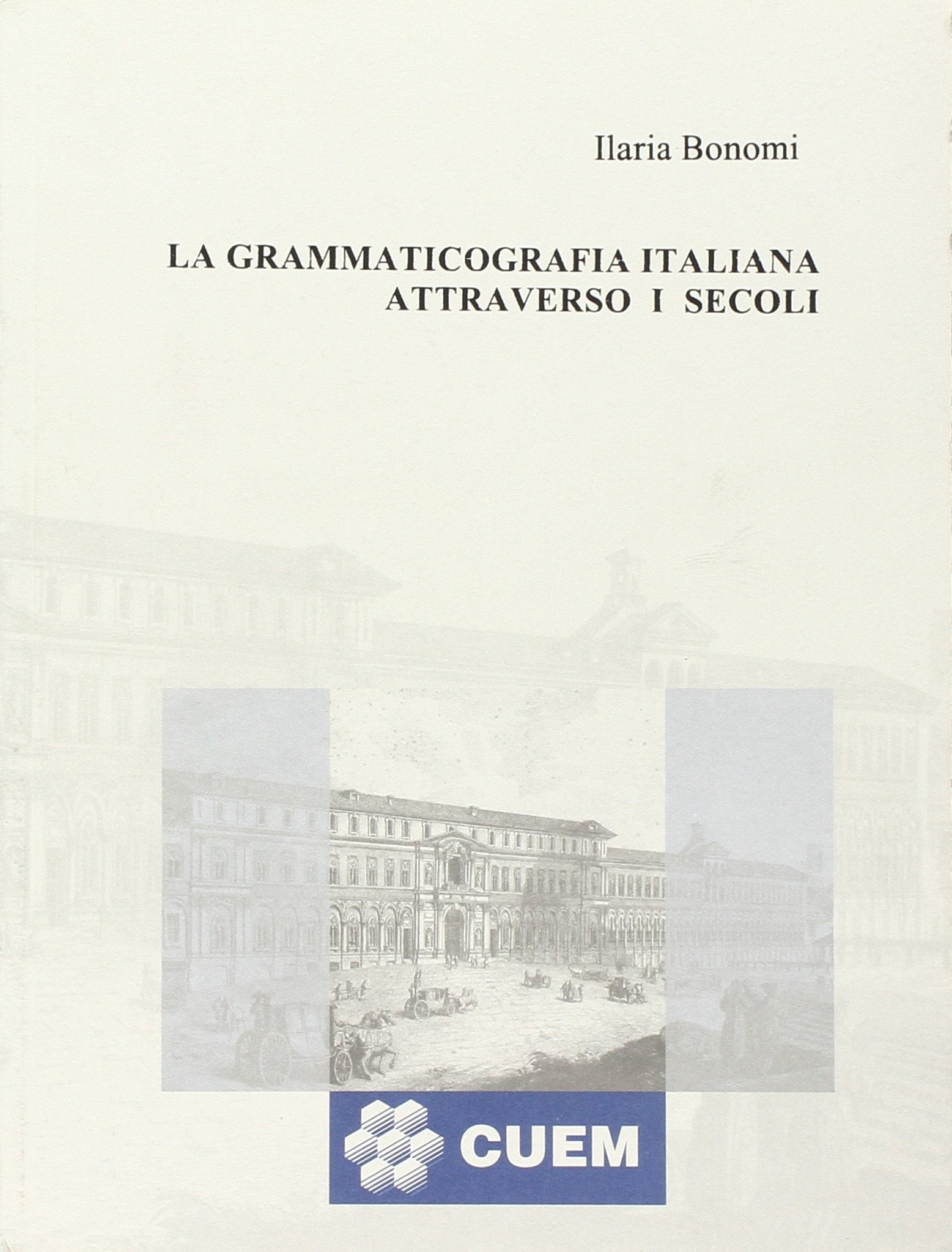 La grammaticografia italiana attraverso i secoli (Linguistica e filologia) Social Sciences