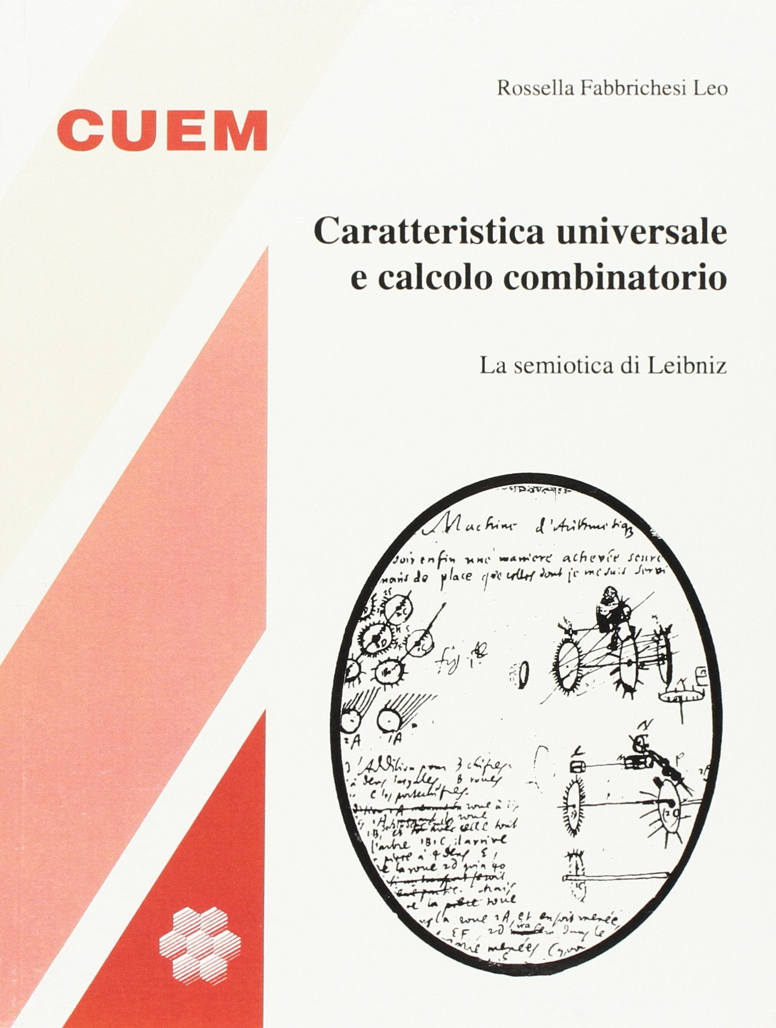 Caratteristica universale e calcolo combinatorio. La semiotica di Leibniz (Filosofia) Philosophy
